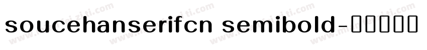 soucehanserifcn semibold字体转换